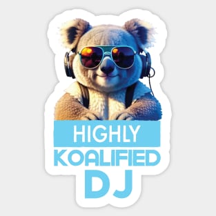 Just a Highly Koalified DJ Koala Sticker